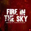 Fabien Pizar & Oscar B - Fire in the Sky - Single